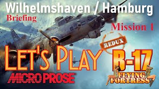 Briefing Hamburg Wilhelmshaven  Lets Play B17 Flying Fortress  The Mighty 8th Redux deutsch [upl. by Taryne]