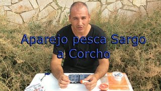 Iniciación Corcheo mar como hacer un Aparejo para pescar Sargos a Corcho SENCILLO y EFICAZ [upl. by Codi]