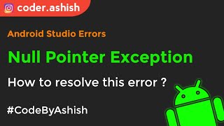 NullPointerException in android studio  How to resolve NullPointerException  CodeByAshish [upl. by Betsey]