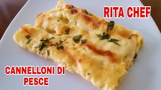 CANNELLONI DI PESCE⭐RITA CHEF  Un primo piatto squisito [upl. by Sonitnatsnoc]