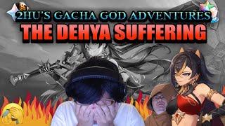 The Gacha God Adventures 2hus Suffering for Dehya [upl. by Crowns972]