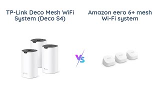 TPLink Deco S4 vs Amazon eero 6 Which Mesh WiFi System is Better [upl. by Fariss]