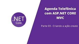 Agenda Telefônica com ASPNET CORE MVC  Criando a ação create 3 [upl. by Arotak]