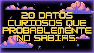 20 Datos Curiosos que Probablemente No Sabías [upl. by Atteinotna]