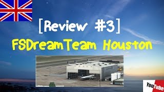 AddOn Review 3 FSDreamTeam Houston KIAH  English [upl. by Latsyek465]