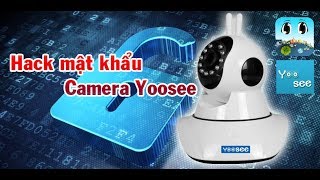 Hack mật khẩu camera yoosee thay đổi mật khẩu [upl. by Gussy400]