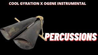 PERCUSSION COOL GYRATION X OGENE X KEGITE INSTRUMENTAL [upl. by Erdnaet]