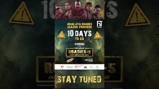 Himalaya Roadies Season 5  Power of FIVE  10 Days to go  shorts [upl. by Kcor860]