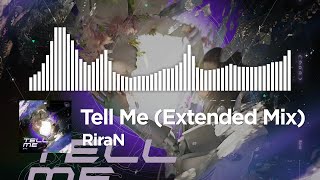 RiraN  Tell Me Extended Mix [upl. by Fife]