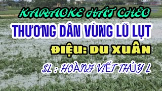 Karaoke Hát Chèo  Thương Dân Vùng Lũ Lụt  SL  Hoàng Viết Thủy  Điệu  Du Xuân [upl. by Nirrad]