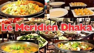 Le Meridien Dhaka Official Programme Buffet 5 Star Hotel লা মেরিডিয়ান উত্তরাnorahcreation [upl. by Emearg]