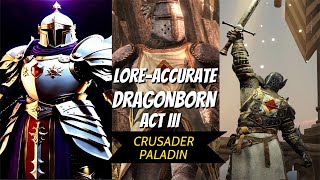 Skyrim  LoreAccurate Dragonborn Act III CrusaderPaladin [upl. by Roze]