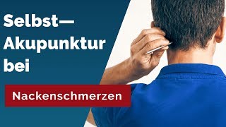 Soforthilfe bei Nackenschmerzen Einfache SelbstAkupunktur Techniken [upl. by Ammamaria898]