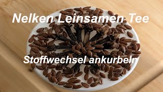 Nelken Leinsamen Tee spüle den Dreck aus deinem Darm [upl. by Ayeki]