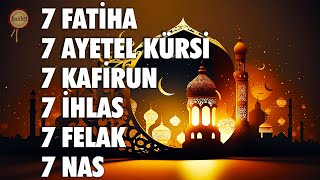 7 Fatiha 7 Ayetel Kürsi 7 Kafirun 7 İhlas 7 Felak 7 Nas Kuran Dinle [upl. by Niwle582]