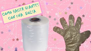 COMO HACER GUANTES DESECHABLES CON BOLSA PLASTICA 5MIN  DIY HOW TO MAKE HAND GLOVES [upl. by Jacoba221]