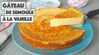 Recette  GÂTEAU DE SEMOULE À LA VANILLE [upl. by Haizek]