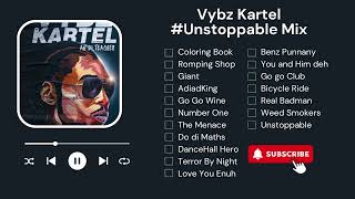 Vybz Kartel UNSTOPPABLE  NONSTOP Music Mix DJ P [upl. by Sosthina316]