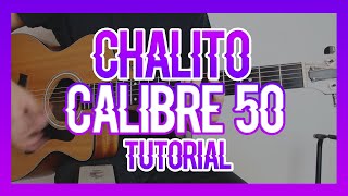 CHALITO  CALIBRE 50 TUTORIAL DE GUITARRA [upl. by Mail]