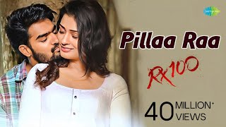 Pillaa Raa Video Song  RX 100  Kartikeya  Payal Rajput  Anurag Kulkarni  Chaitan Bharadwaj [upl. by Trager]