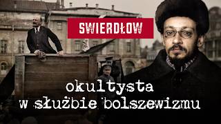 Swierdłow Okultysta w służbie bolszewizmu [upl. by Nahgen]