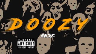 DOOZY  RESZ  LYRICS [upl. by Aiuqet]