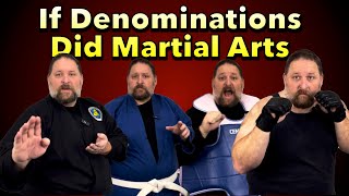 If Denominations Did Martial Arts [upl. by Ayila809]