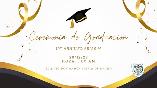 Ceremonia de Graduación IPT Arnulfo Arias Madrid [upl. by Scandura]