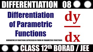 DIFFERENTIATION OF PARAMETRIC FUNCTIONS  Differentiation Class 12 Maths  NCERT  CBSE Board  JEE [upl. by Teodoor984]