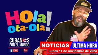 Alex Otaola en vivo últimas noticias de Cuba  Hola OtaOla lunes 11 de noviembre de 2024 [upl. by Ahsitruc]