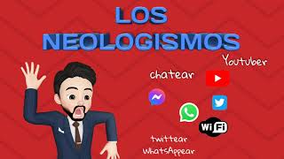 Los neologismos ¿QUÉ SON LOS NEOLOGISMOS [upl. by Dennison]