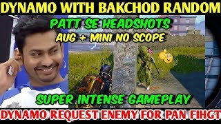 DYNAMO GAMING With BAKCHOD Random Player Dynamo Pan Fight Request to Last Enemy PUBG MOBILE [upl. by Enomsed]