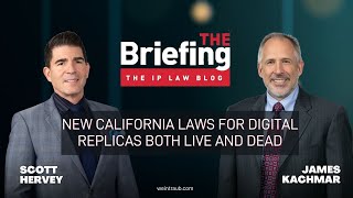 The Briefing New California Laws for Digital Replicas Both Live and Dead [upl. by Ez]