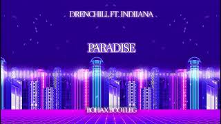 Drenchill ft Indiiana  Paradise BOHAX BOOTLEG [upl. by Olecram]