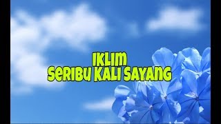 Iklim  Seribu Kali Sayang [upl. by Ahsikam782]