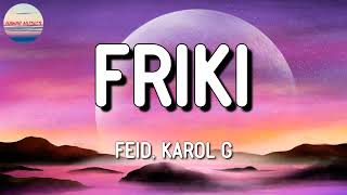 🎵 Feid KAROL G  FRIKI Letra\Lyrics [upl. by Demetre927]