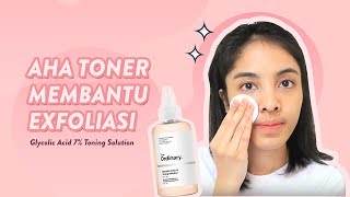 The Ordinary Glycolic Acid 7 Toning Solution  Toner untuk Mencerahkan [upl. by Sink]