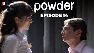 Powder  Full Episode 14  TV Series [upl. by Neil]