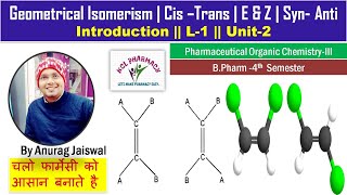 Geometrical Isomerism  CisTrans  E amp Z  Syn Anti  L1 Unit2 POC III [upl. by Rosemari539]