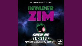 Invader Zim Main Theme From quotInvader Zimquot Sped Up [upl. by Kalman]