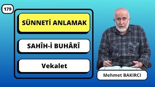 Sünneti Anlamak 179  Vekalet  Sahihi Buhârî  Mehmet BAKIRCI [upl. by Wilek]