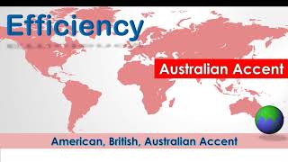 Efficiency  Pronounce Efficiency in American Accent Australian Accent and British Accent [upl. by Aipmylo482]