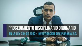 Procedimiento Disciplinario Ordinario en la Ley 734 de 2002  Investigación Disciplinaria 20 [upl. by Bibi]