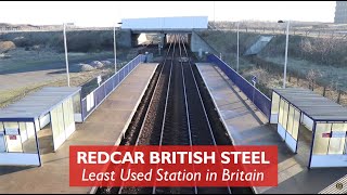 Redcar British Steel  Least Used Station in Britain 2018 [upl. by Helm]