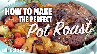 How to Make the Perfect Pot Roast  Allrecipes [upl. by Charleton501]