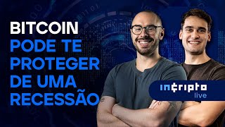 🔴BITCOIN PODE DEFENDER SUA CARTEIRA DE UMA RECESSÃO  InCripto  bitcoin [upl. by Kristofor]