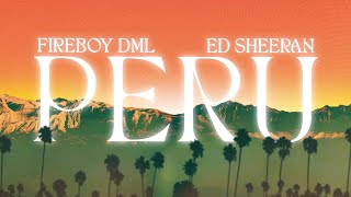 Fireboy DML amp Ed Sheeran  Peru Official Lyric Video [upl. by Nevah]