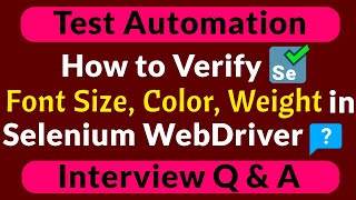 How to Verify Font color Font size Font Weight amp Font Family in Selenium Selenium Interview Q amp A [upl. by Rhtaeh452]