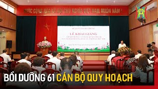 Bồi dưỡng 61 cán bộ quy hoạch  Tin tức [upl. by Aittam]