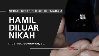 🔴LIVE HAMIL DILUAR NIKAH  KITAB BULUGHUL MARAM   USTADZ GUNAWAN LC HAFIZHAHULLAHU [upl. by Mayhs]